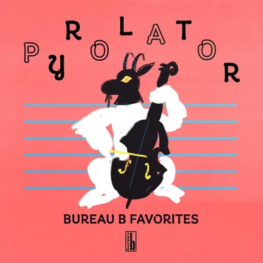 Pyrolator: Bureau B Favorites by Various Artists - album cover