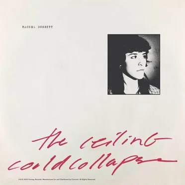 The Ceiling Could Collapse by Rachel Bobbitt - album cover