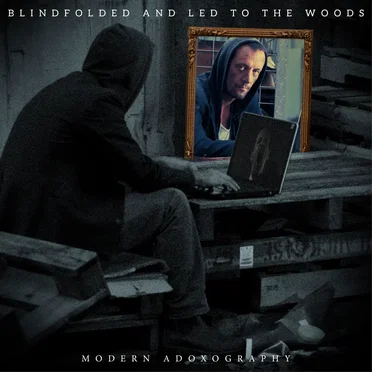 Modern Adoxography by Blindfolded and Led to the Woods - album cover