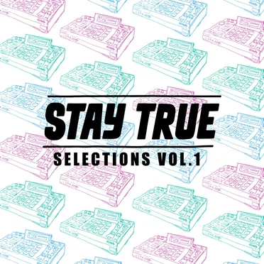 Stay True Selections Vol.1 Compiled By Kid Fonque by Various Artists - album cover