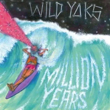 Million Years by Wild Yaks - album cover