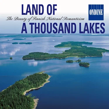 Land of a Thousand Lakes: The Beauty of Finnish National Romanticism by Various Artists - album cover