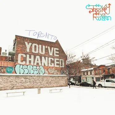Toronto, You've Changed