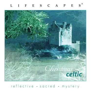 Lifescapes: Christmas Celtic