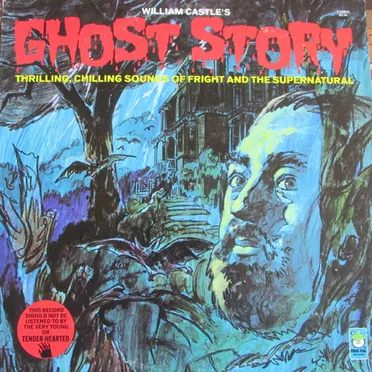 Ghost Story: Thrilling, Chilling Sounds of Fright & The Supernatural by William Castle - album cover