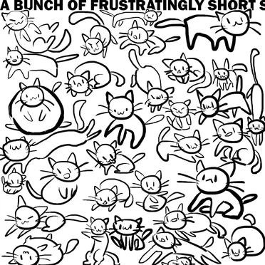 a bunch of frustratingly short s