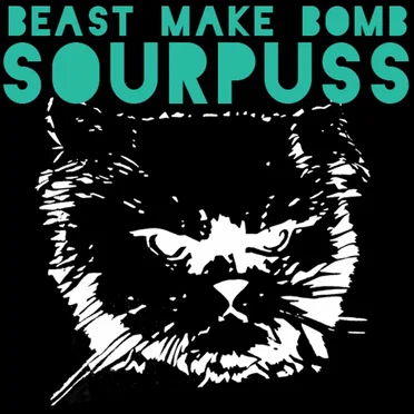 Sourpuss by Beast Make Bomb - album cover