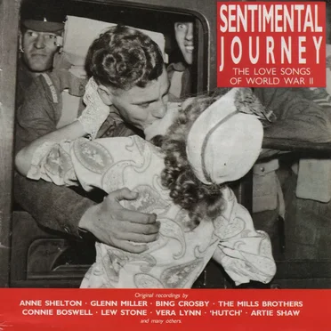 Sentimental Journey: The Love Songs of World War II by Various Artists - album cover