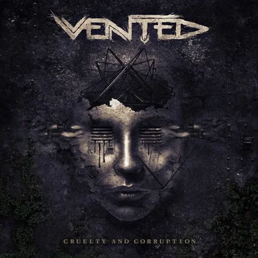 Cruelty And Corruption by Vented - album cover