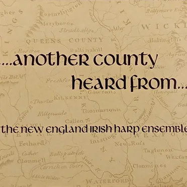 Another County Heard From by The New England Irish Harp Ensemble - album cover