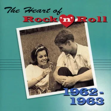 The Heart of Rock ’n’ Roll: 1962–1963 by Various Artists - album cover