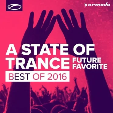 A State Of Trance - Future Favorite Best Of 2016 - Extended Versions by Various Artists - album cover
