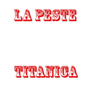 La Peste Titanica