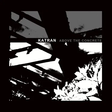 Above the Concrete by Katran - album cover