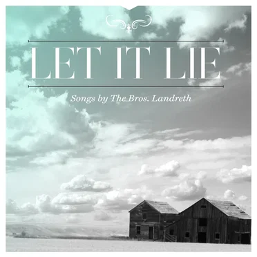 Let It Lie by The Bros. Landreth - album cover