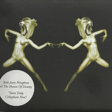 Yours Truly, Cellophane Nose by Beth Jeans Houghton & The Hooves of Destiny - album cover