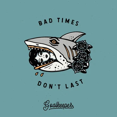 Bad Times Don't Last