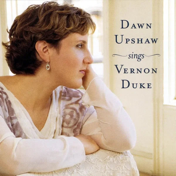 Dawn Upshaw sings Vernon Duke