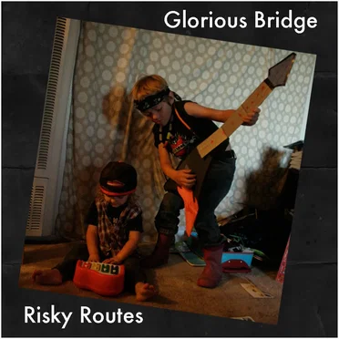 Risky Routes by Glorious Bridge - album cover