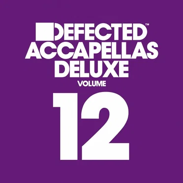 Defected Accapellas Deluxe, Volume 12 by Various Artists - album cover