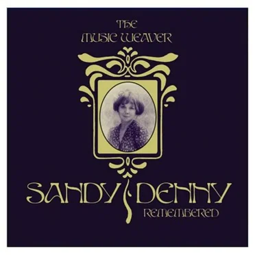 The Music Weaver: Sandy Denny Remembered
