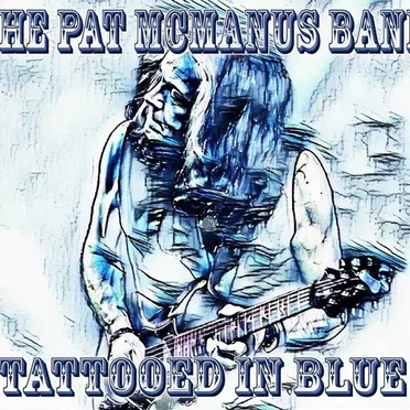 Tattooed in Blue by Pat McManus Band - album cover