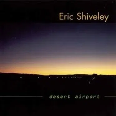Desert Airport by Eric Shiveley - album cover