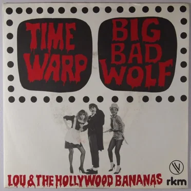 Time Warp / Big Bad Wolf by Lou & The Hollywood Bananas - album cover