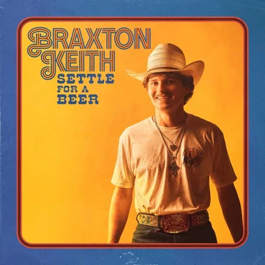 Settle For A Beer by Braxton Keith - album cover