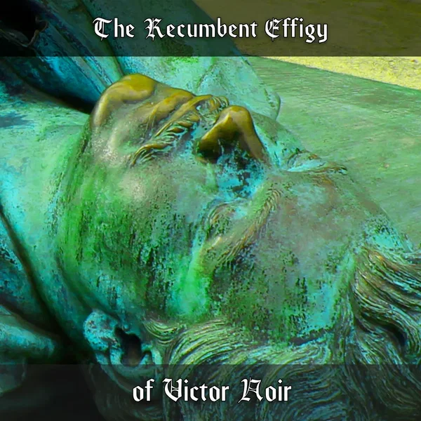 The Recumbent Effigy of Victor Noir