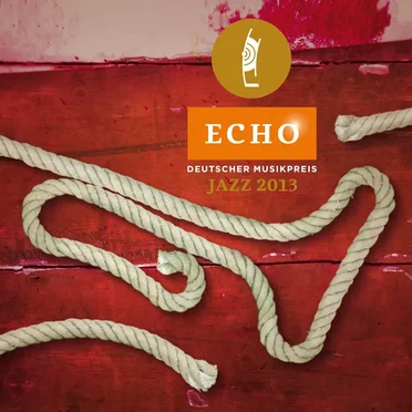 Echo: Deutscher Musikpreis: Jazz 2013 by Various Artists - album cover