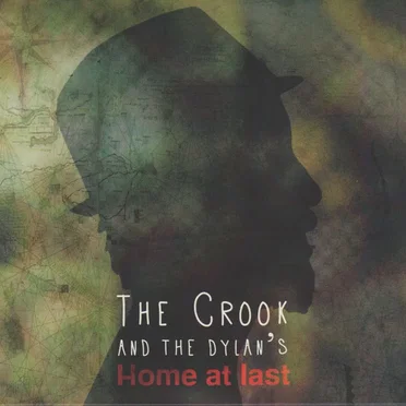 Home at Last by The Crook and the Dylan’s - album cover