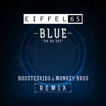 Blue (Da Ba Dee) (Boostedkids & Monkey Bros Remix)
