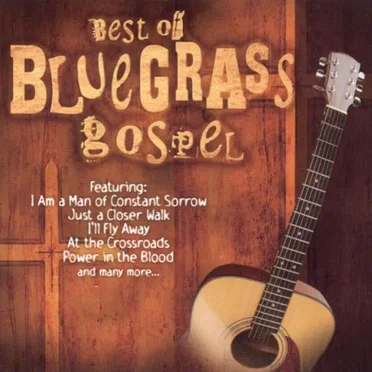 Best of Bluegrass Gospel, Volume 1