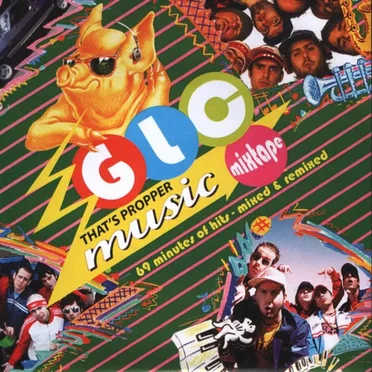 GLC Mixtape: That’s Propper Music by Goldie Lookin Chain - album cover