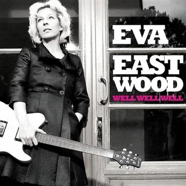 Well, Well, Well by Eva Eastwood - album cover