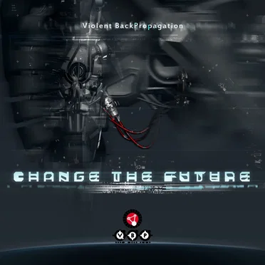 Change the Future by Violent BackPropagation - album cover