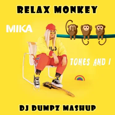 Relax Monkey (Tones and I vs. Mika) by DJ Dumpz - album cover