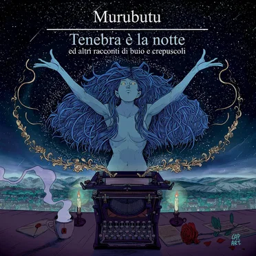 Tenebra è la notte ed altri racconti di buio e crepuscoli