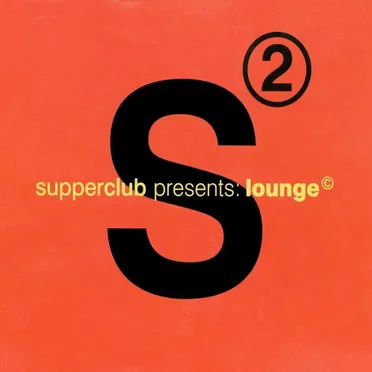 Supperclub Presents Lounge 2 by Various Artists - album cover