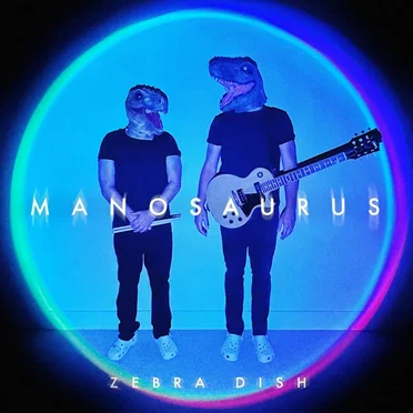 Zebra Dish by Manosaurus - album cover