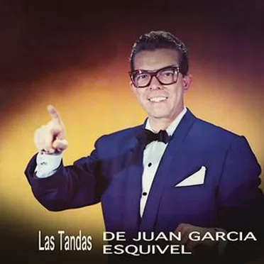 Las tandas de Juan Garcia Esquivel