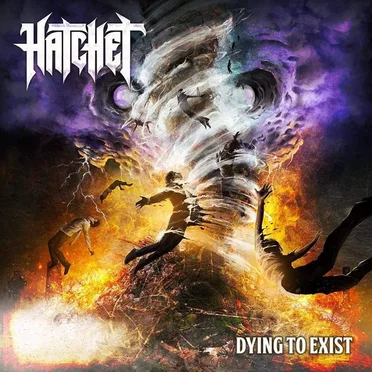 Dying to Exist by Hatchet - album cover