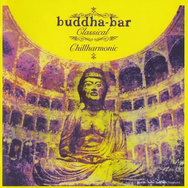 Buddha‐Bar: Classical Chillharmonic by Various Artists - album cover