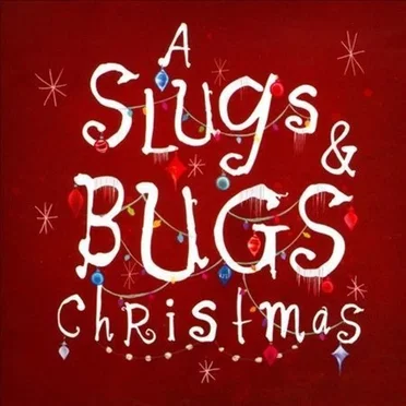 A Slugs & Bugs Christmas