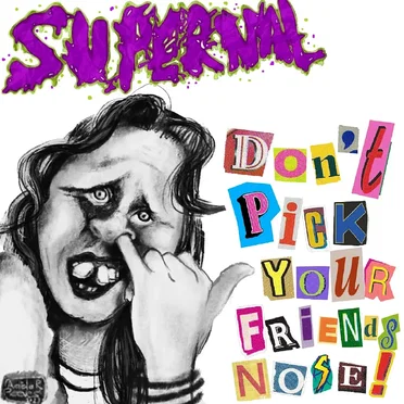Don’t Pick Your Friends’ Nose by Supernal - album cover