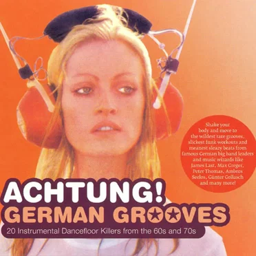 Achtung German Grooves: 20 Instrumental Dancefloor Killers From the 60s and 70s by Various Artists - album cover
