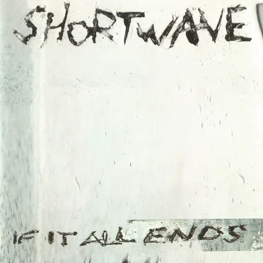 If It All Ends by Shortwave - album cover