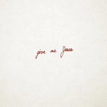 Give Me Jesus