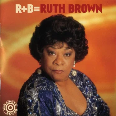 R+B = Ruth Brown